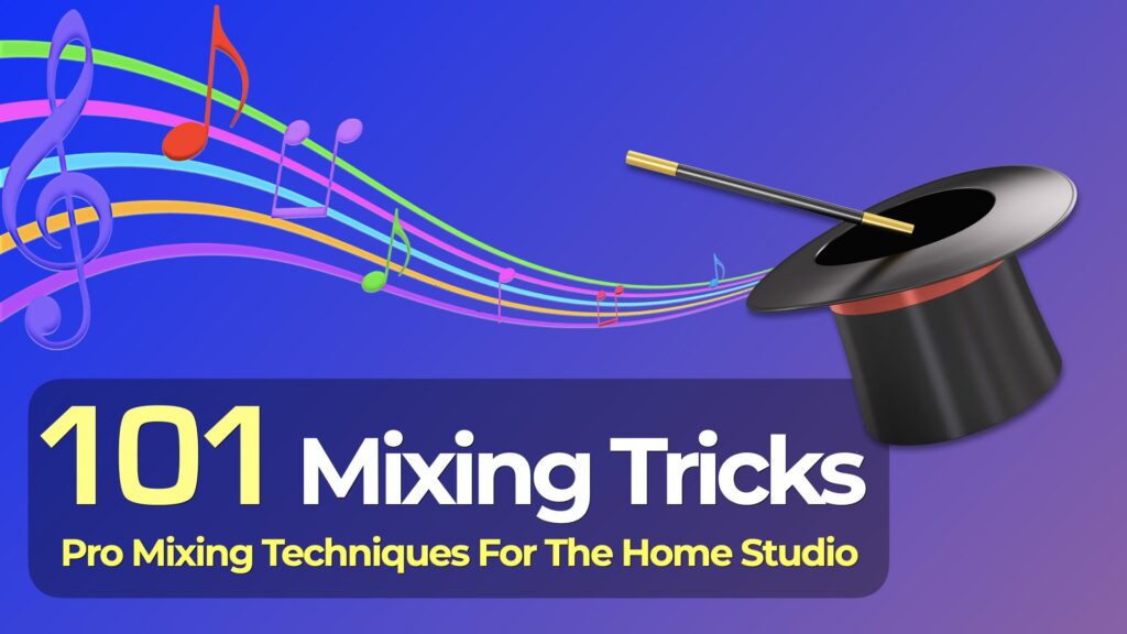 101 Mixing Tricks