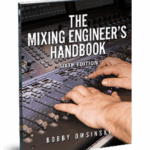 The Mixing Engineer's Handbook 6th Edition