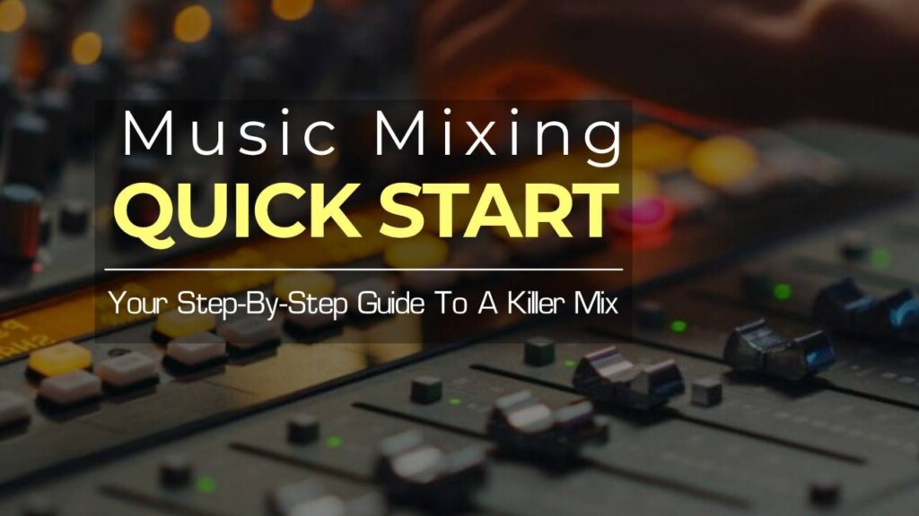 Music Mixing Quick Start